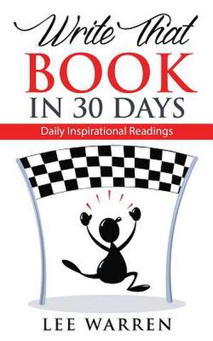 Write That Book in 30 Days de Lee Warren