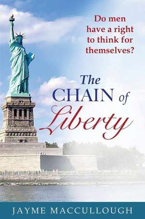 The Chain of Liberty de Maccullough, Jayme