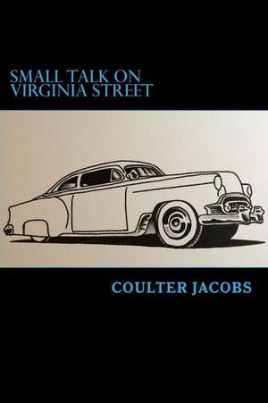 Small Talk on Virginia Street de Jacobs, Coulter