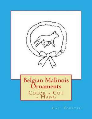 Belgian Malinois Ornaments de Gail Forsyth