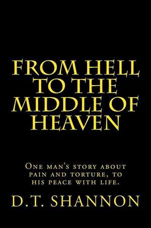 From Hell to the Middle of Heaven de Shannon, D. T.