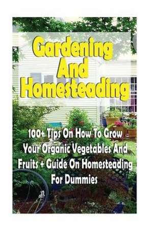 Gardening and Homesteading de Helen Vicks