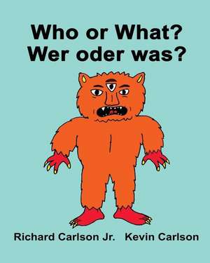 Who or What? Wer Oder Was? de Richard Carlson Jr