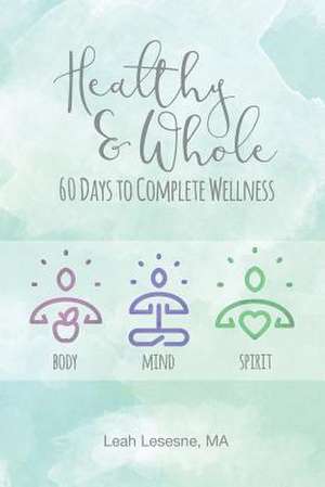 Healthy & Whole de Leah Lesesne Ma