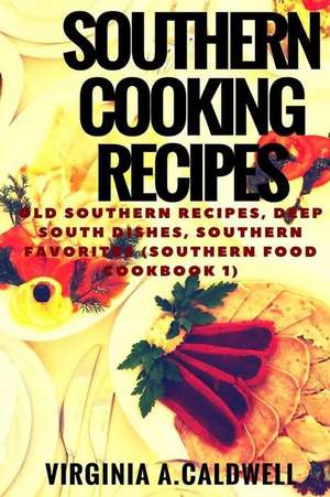 Southern Cooking Recipes de Mrs Virginia a. Caldwell