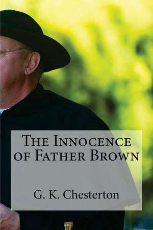 The Innocence of Father Brown de G. K. Chesterton