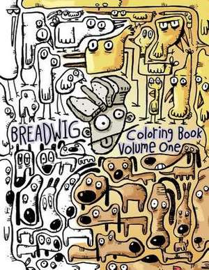Breadwig Coloring Book Volume One de Bryan Ballinger