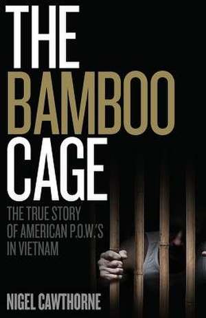 The Bamboo Cage de Nigel Cawthorne