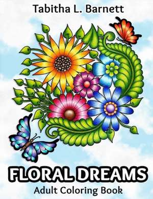 Floral Dreams de Tabitha L. Barnett