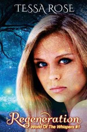 Regeneration de Tessa Rose