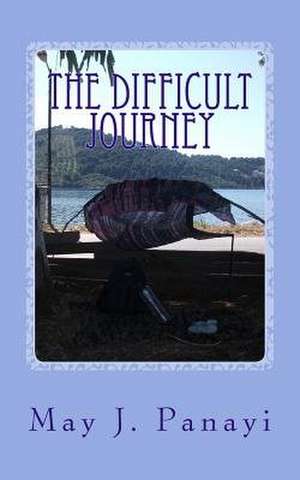 The Difficult Journey de May J. Panayi