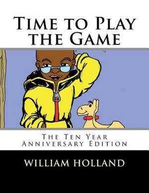 Time to Play the Game de William K. Holland