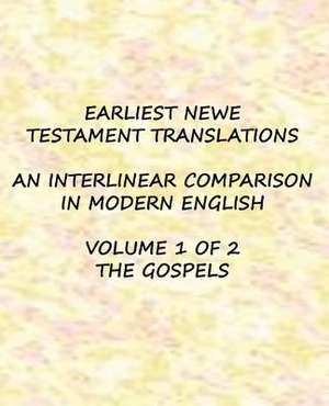 Earliest New Testament Translations - Volume 1 de MR Clayton G. Porter