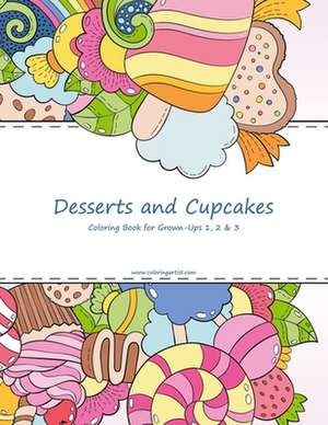 Desserts and Cupcakes Coloring Book for Grown-Ups 1, 2 & 3 de Nick Snels