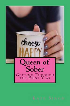 Queen of Sober de Mrs Kate Singh