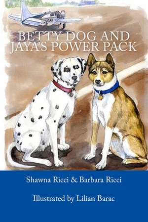 Betty Dog and Jaya's Power Pack de Shawna Ricci