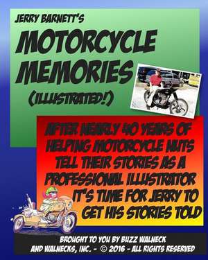 Jerry Barnett's Motorcycle Memories de Buzz Walneck