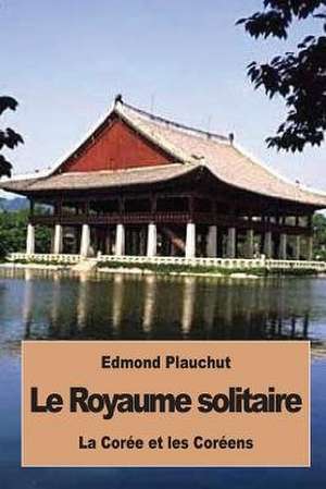 Le Royaume Solitaire de Edmond Plauchut