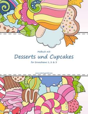 Malbuch Mit Desserts Und Cupcakes Fur Erwachsene 1, 2 & 3 de Nick Snels