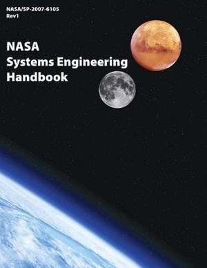NASA Systems Engineering Handbook de National Aeronautics and Space Administr
