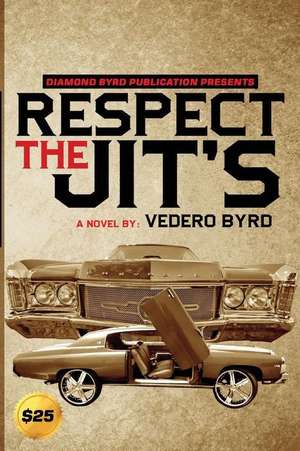 Respect the Jits de Vedero Byrd