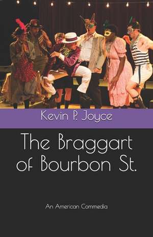 The Braggart of Bourbon St. de Kevin P. Joyce