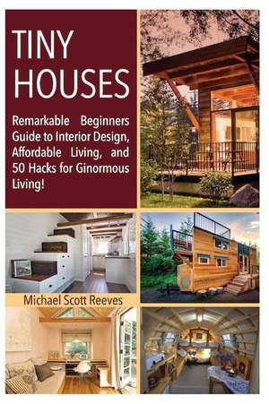 Tiny House de Michael Scott Reeves