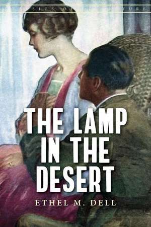 The Lamp in the Desert de Ethel M. Dell