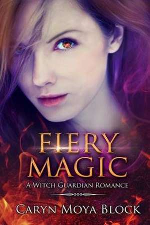Fiery Magic de Caryn Moya Block