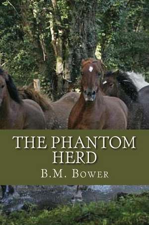 The Phantom Herd de B. M. Bower