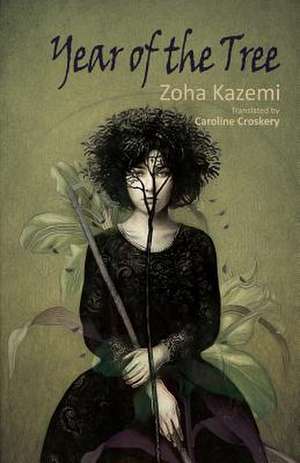 Year of the Tree de Zoha Kazemi