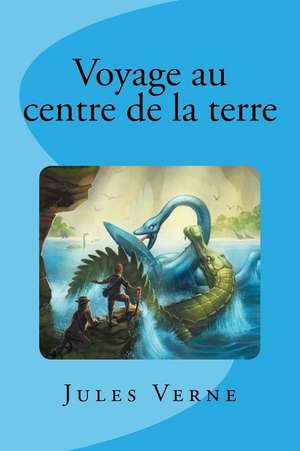 Voyage Au Centre de La Terre de Jules Verne