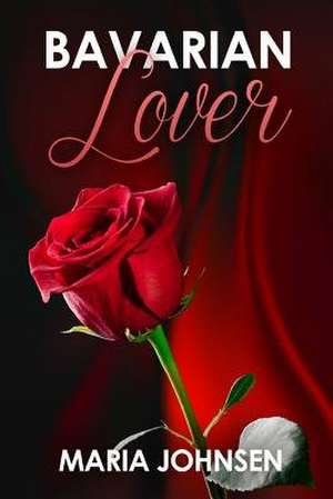 Bavarian Lover de Maria Johnsen