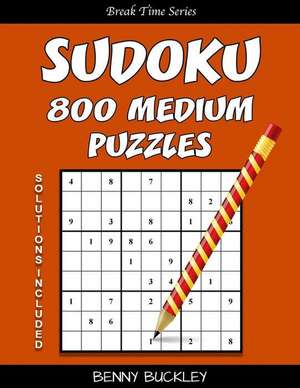 Sudoku 800 Medium Puzzles. Solutions Included de Benny Buckley