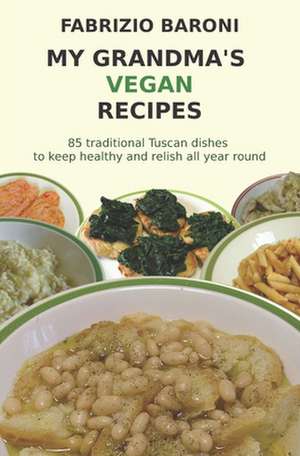 My Grandma's Vegan Recipes de Dr Fabrizio Baroni