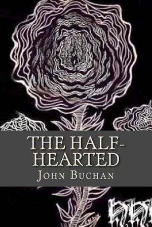 The Half Hearted de John Buchan