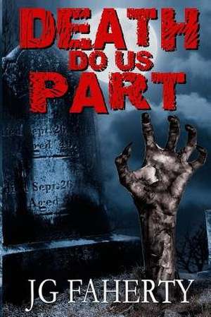 Death Do Us Part de Jg Faherty