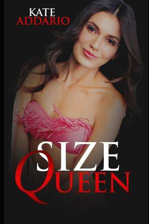 Size Queen de Kate Addario