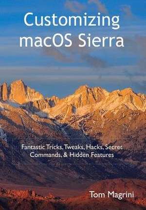 Customizing Macos Sierra de Tom Magrini