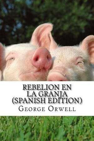 Rebelion En La Granja (Spanish Edition) de George Orwell