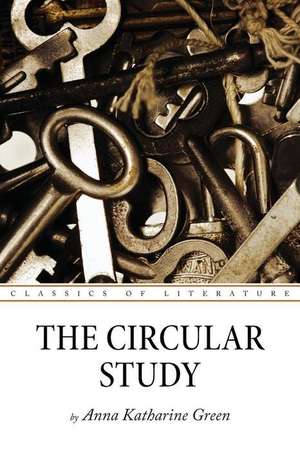 The Circular Study de Anna Katharine Green