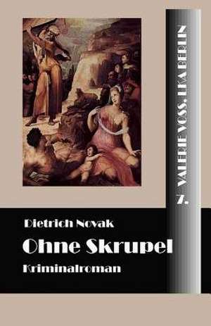 Ohne Skrupel de Dietrich Novak