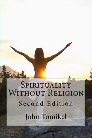 Spirituality Without Religion de John Tomikel Phd