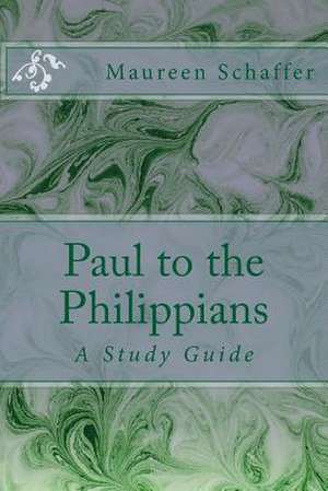 Paul to the Philippians de Maureen Schaffer