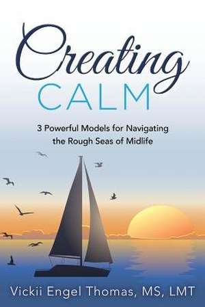 Creating Calm de Vickii Engel Thomas