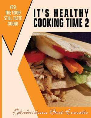 It's Healthy Cooking Time 2 de Shabarbara Best- Everette