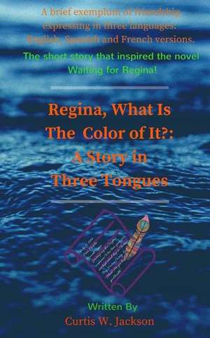 Regina, What Is the Color of It? de Jackson, MR Curtis W.