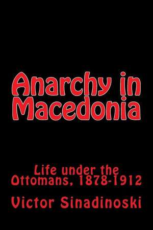 Anarchy in Macedonia de Victor Sinadinoski