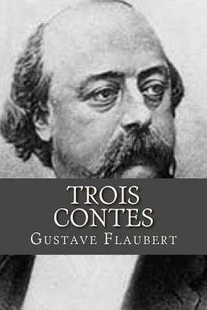 Trois Contes de Gustave Flaubert