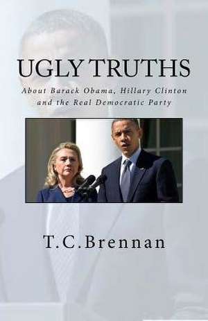 Ugly Truths... de T. C. Brennan